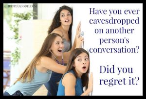 TL Reader Question Have you ever eavesdropped